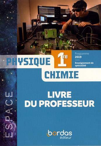 Physique chimie 1re, enseignement de spécialité : livre du professeur : programme 2019