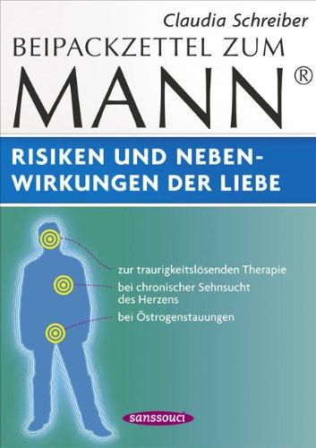 Beipackzettel zum Mann: Risiken und Nebenwirkungen der Liebe