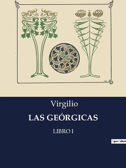 LAS GEÓRGICAS: LIBRO I