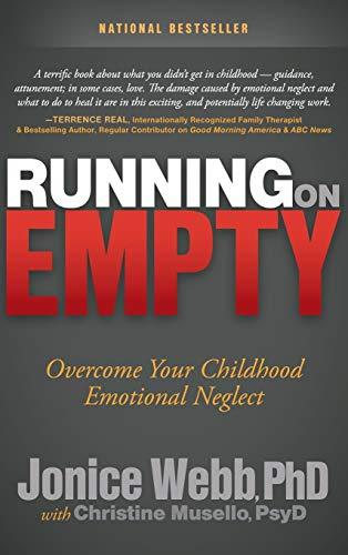 Running on Empty: Overcome Your Childhood Emotional Neglect