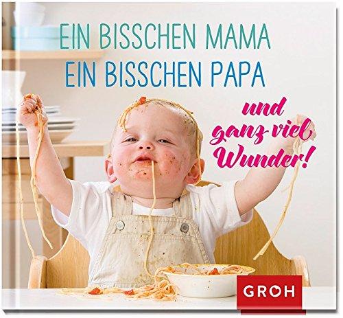 Ein bisschen Mama, ein bisschen Papa ... und ganz viel Wunder!