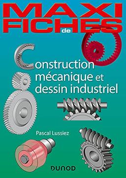 Construction mécanique et dessin industriel : en 44 fiches