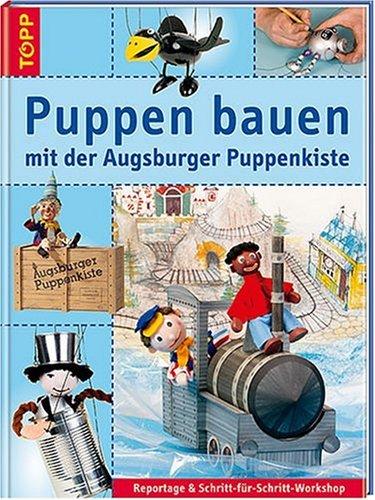 Puppen bauen mit der Augsburger Puppenkiste, m. DVD 'Don Blech und der goldene Junker'