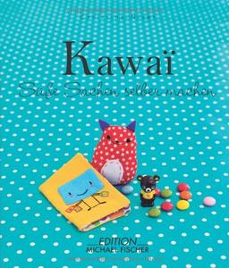 Kawaii: Süße Sachen selber machen