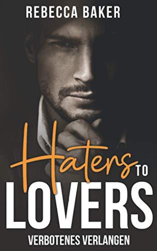 Haters to Lovers: Verbotenes Verlangen (Billionaire Lovestory, Band 2)