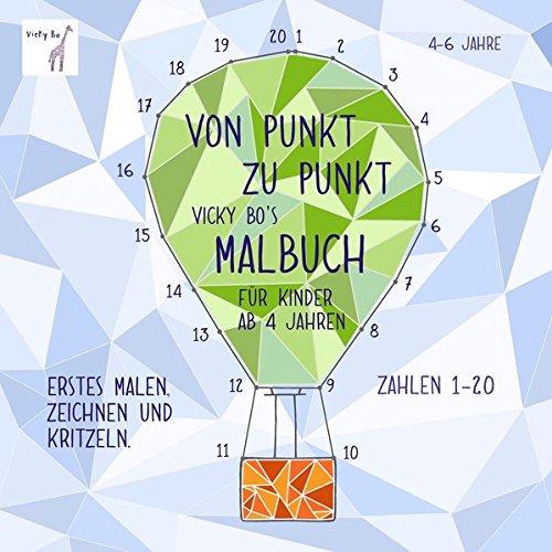 Von Punkt zu Punkt. Vicky Bo's Malbuch für Kinder: Erstes Malen, Zeichnen und Kritzeln nach Punkten. Zahlen 1-20