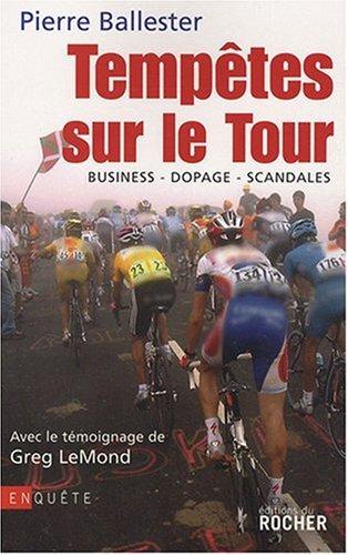 Tempêtes sur le Tour : business, dopage, scandales