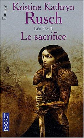 Les Fey, Tome 2 : Le sacrifice