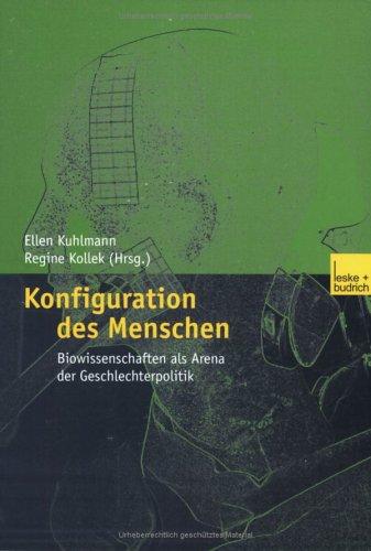 Konfiguration des Menschen: Biowissenschaften als Arena der Geschlechterpolitik