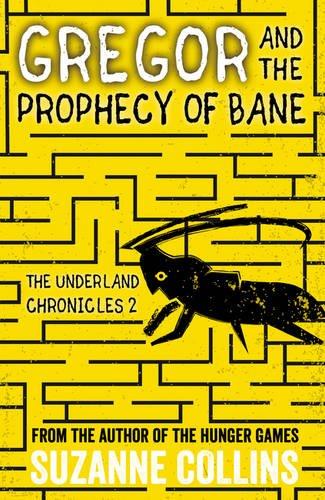 Gregor and the Prophecy of Bane: The Underland Chronicles 2