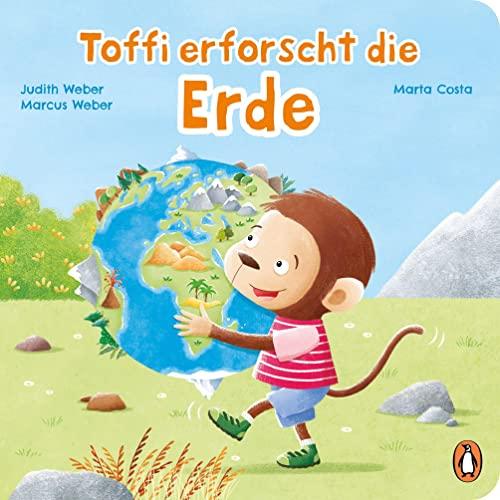 Toffi erforscht die Erde: Pappbilderbuch für Kinder ab 2 Jahren (Die Babyleicht-erklärt-Reihe, Band 6)