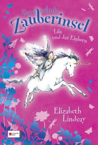 Feenschule Zauberinsel, Band 01: Lila und das Einhorn