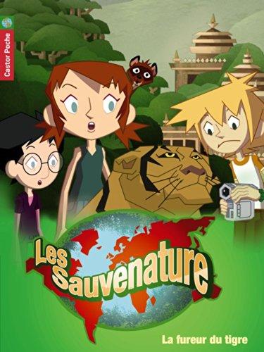 Les Sauvenature. Vol. 6. La fureur du tigre