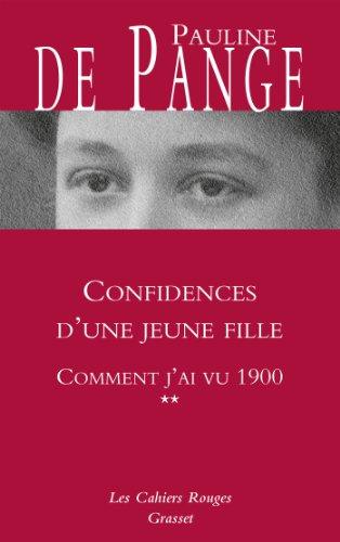 Comment j'ai vu 1900. Vol. 2. Confidences d'une jeune fille