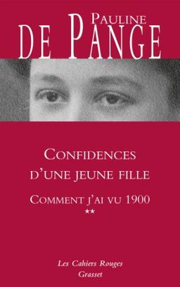 Comment j'ai vu 1900. Vol. 2. Confidences d'une jeune fille