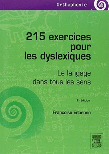 215 exercices pour les dyslexiques : le langage dans tous les sens