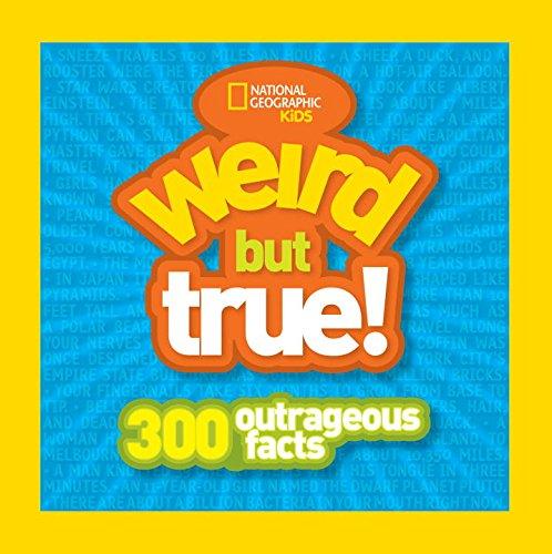 Weird But True: 300 Outrageous Facts