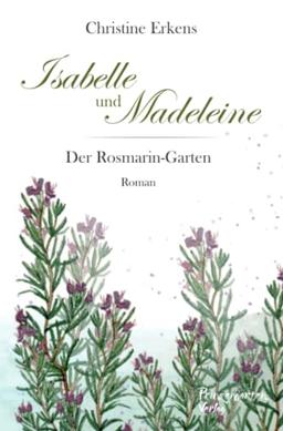 Isabelle und Madeleine: Der Rosmarin-Garten