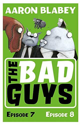 Blabey, A: Bad Guys: Episode 7&8 (The Bad Guys, Band 4)