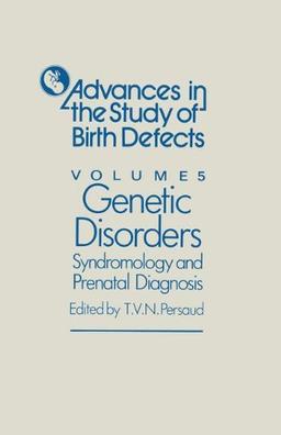 Genetic Disorders, Syndromology and Prenatal Diagnosis (Advances in the Study of Birth Defects, Band 5)