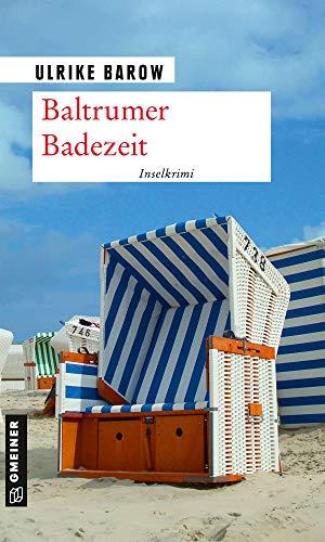 Baltrumer Badezeit: Inselkrimi (Oberkommissar Michael Röder) (Kriminalromane im GMEINER-Verlag)