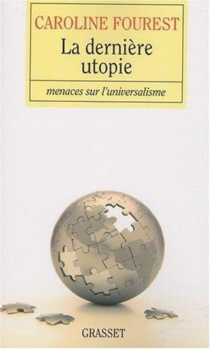 La dernière utopie : menaces sur l'universalisme