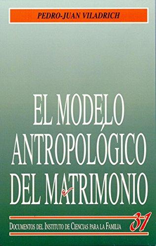 El Modelo Antropológico del Matrimonio (Instituto de Ciencias para la Familia)