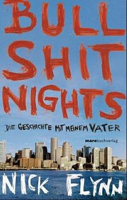 Bullshit Nights. Die Geschichte mit meinem Vater