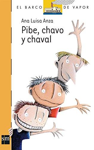 Pibe, chavo y chaval (El Barco De Vapor- Naranja/ the Steam Boat- Orange)