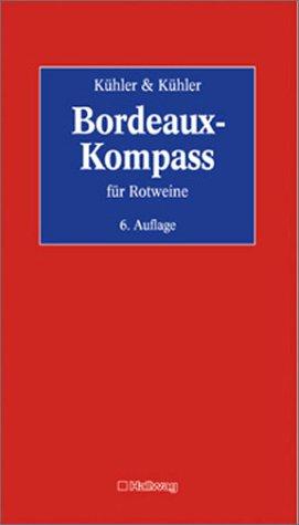 Bordeaux-Kompass f. Rotweine/6. Auf. (Einkaufsführer)