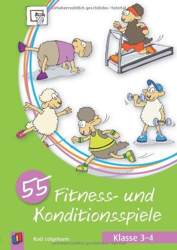 55 Fitness- und Konditionsspiele - Klasse 3/4