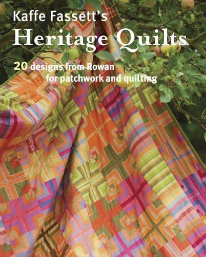 Kaffe Fassett's Heritage Quilts: 20 Designs from Rowan for Patchwork and Quilting