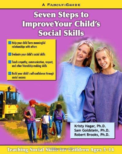 Hagar, K: Seven Steps to Improve Your Child's Social Sk: A Family Guide (Seven Steps Family Guides Series)