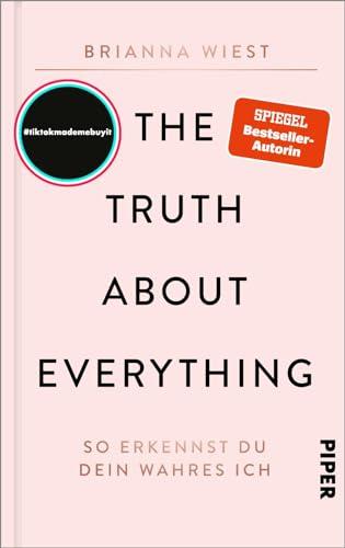 The Truth About Everything: So erkennst du dein wahres Ich