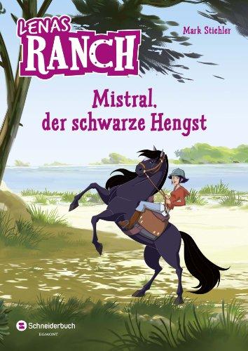 Lenas Ranch, Band 01: Mistral, der schwarze Hengst