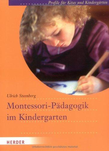 Montessori-Pädagogik im Kindergarten: Profile für Kitas und Kindergärten: Profile für Kitas und Kindergarten