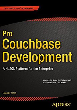 Pro Couchbase Development: A NoSQL Platform for the Enterprise