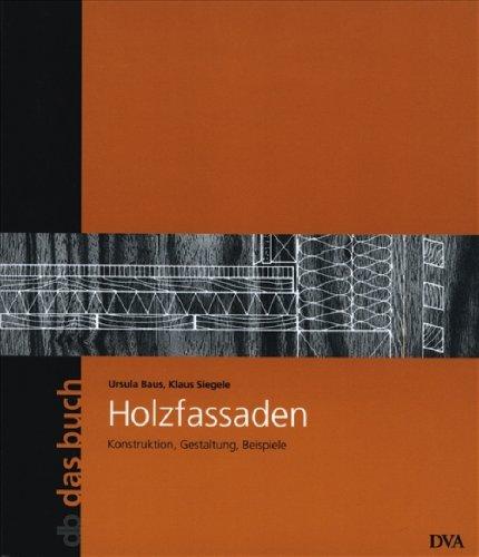 Holzfassaden: Konstruktion, Gestaltung, Beispiele - Band 17