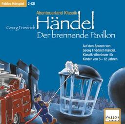 Abenteuerland Klassik: Georg Friedrich Händel - Der brennende Pavillon  2 CDs