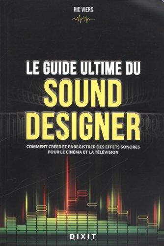 Le guide ultime du sound designer : comment créer et enregistrer des effets sonores pour le cinéma et la télévision