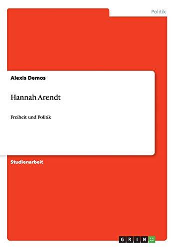 Hannah Arendt: Freiheit und Politik