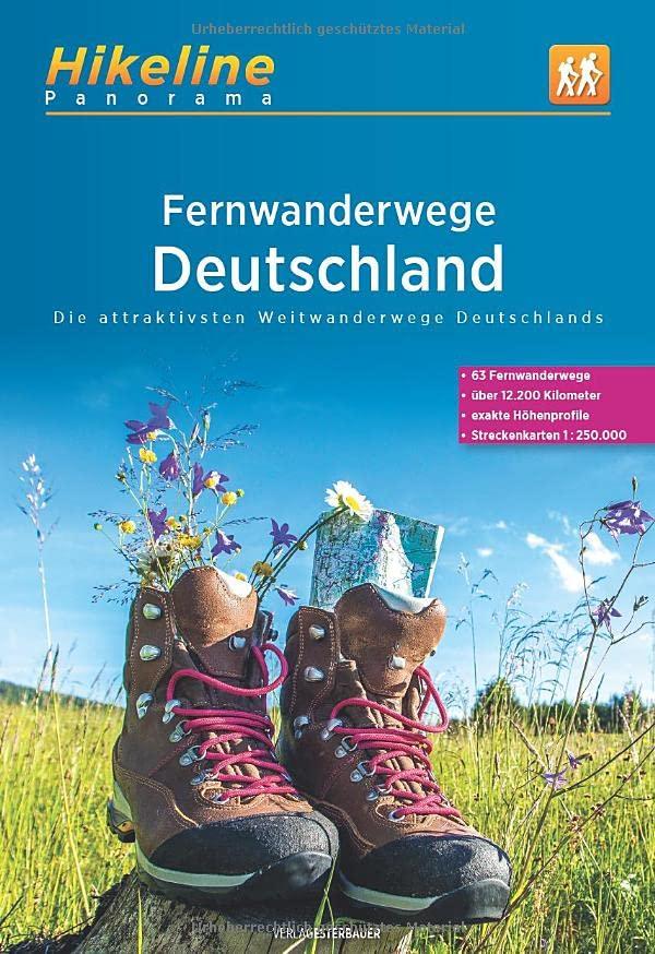 Fernwanderwege Deutschland: Die attraktivsten Weitwanderwege Deutschlands 63 Fernwanderwege, über 12.200 Kilometer, exakte Höhenprofile, Streckenkarten 1:250.000 (Hikeline /Wanderführer)