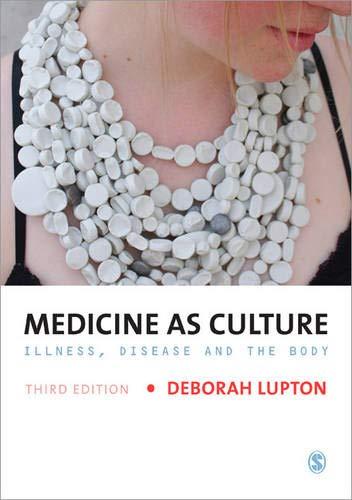 Medicine as Culture: Illness, Disease And The Body