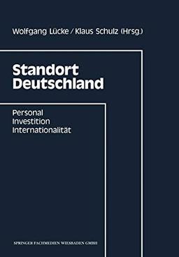 Standort Deutschland: Personal, Investition, Internationalität (German Edition)