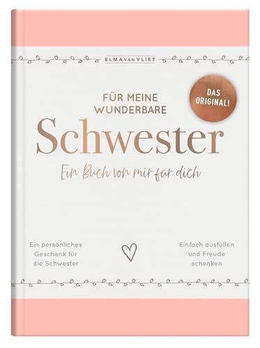 Für meine wunderbare Schwester: Ein Buch von mir für dich | Das Original – ein persönliches Geschenk für die Schwester