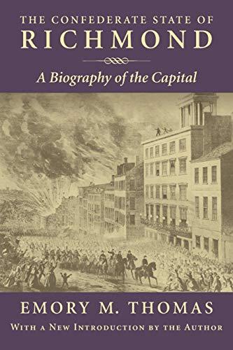 Confederate State of Richmond: A Biography of the Capital