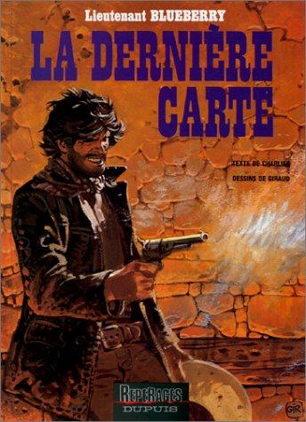 Une aventure du lieutenant Blueberry. Vol. 24. La dernière carte