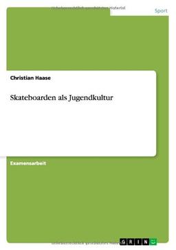 Skateboarden als Jugendkultur