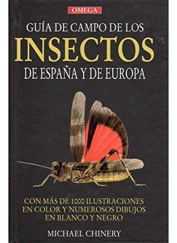 Guía de campo de los insectos de España y de Europa (GUIAS DEL NATURALISTA-INSECTOS Y ARACNIDOS)