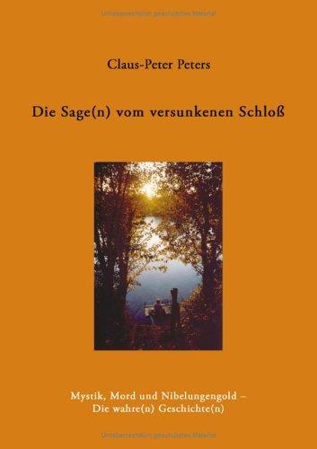 Die Sage(n) vom versunkenen Schloß. Eine mittelalterliche Sage aus dem heutigen Langenfeld/Rhld. (Book on Demand)